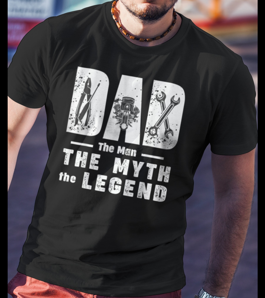 Dad The Man The Myth The Legend With Mechanic Tools And Engine T-Shirt
