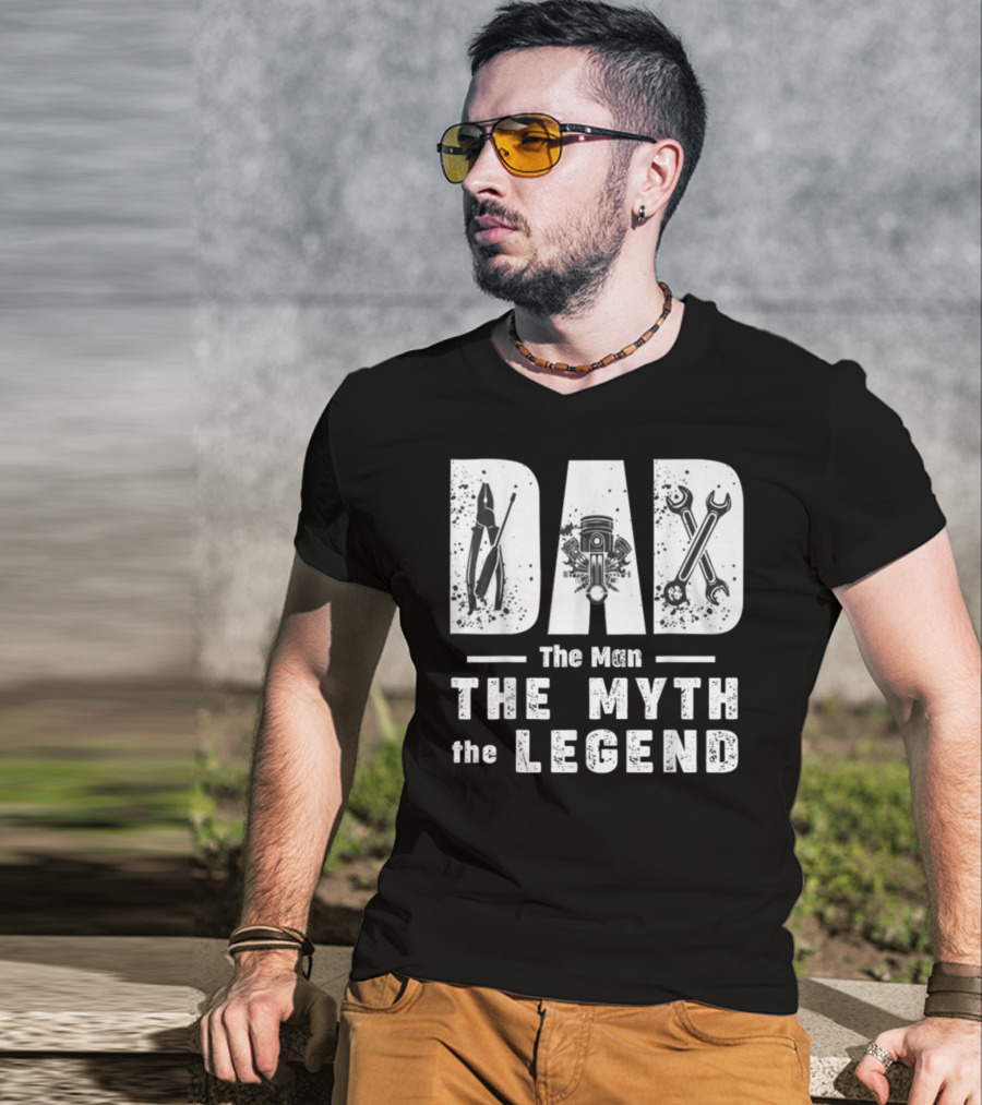 Dad The Man The Myth The Legend With Mechanic Tools And Engine T-Shirt