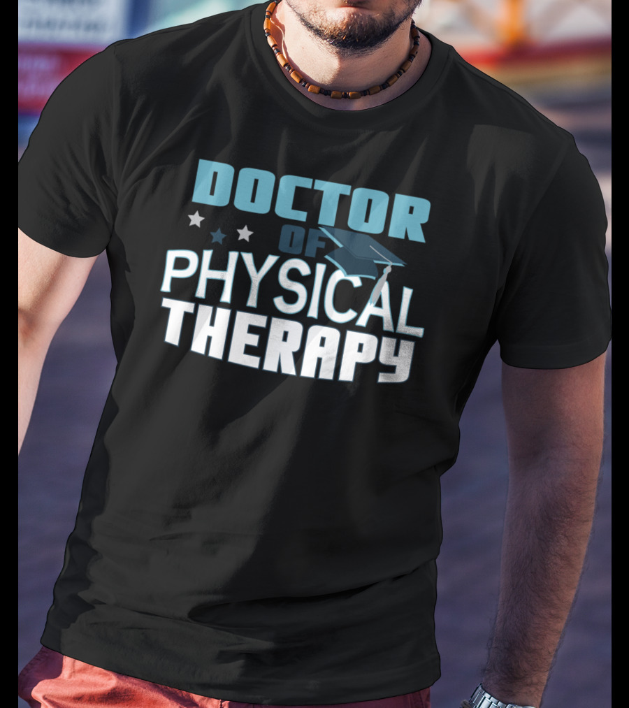 Doctor Of Physical Therapy Graduation Therapist DPT With Stars And Graduation Cap T-Shirt