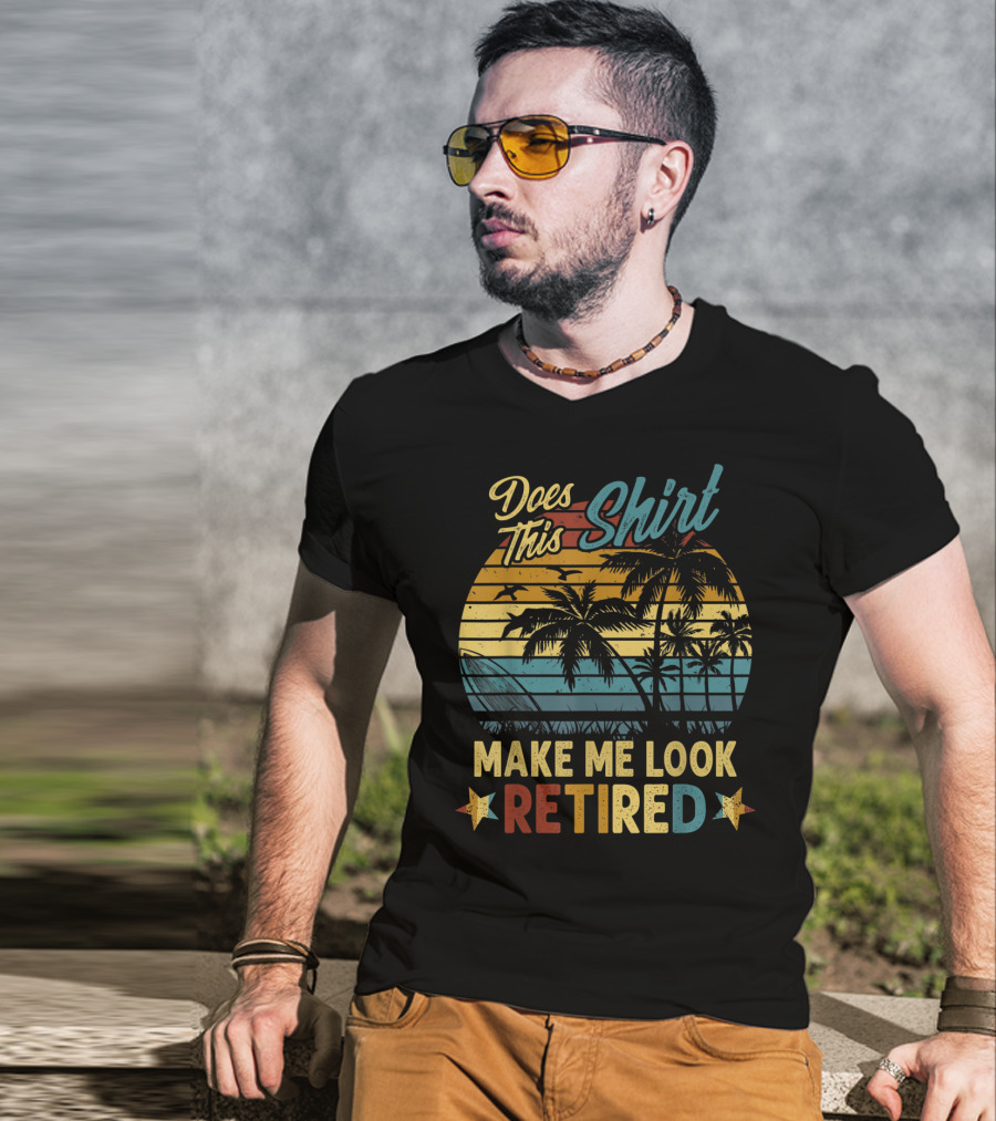 Does This Shirt Make Me Look Retired Retro Palm Beach Sunset T-Shirt