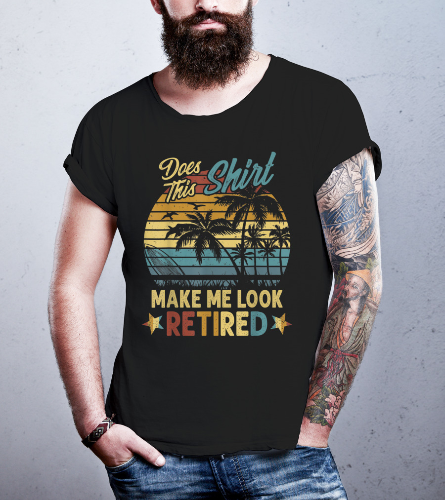 Does This Shirt Make Me Look Retired Retro Palm Beach Sunset T-Shirt