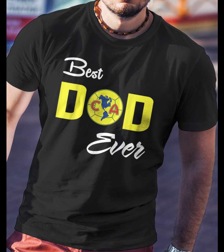 America Club CA Best Dad Ever T-Shirt