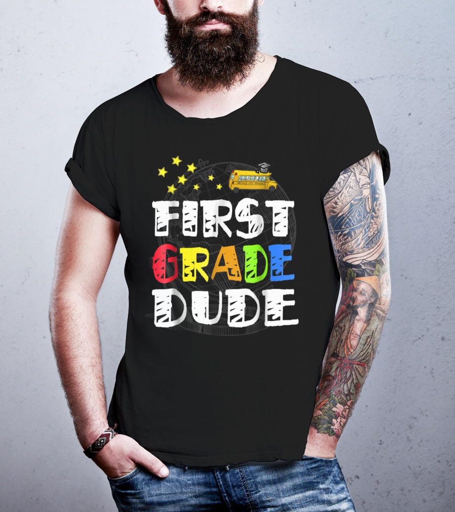 First Grade Dude Funny 1st Grade Back To School Stars School Bus T-Shirt