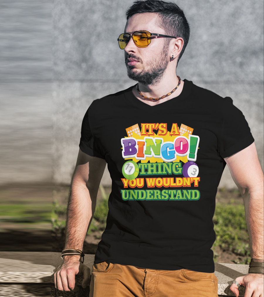 It's A Bingo Thing You Wouldn't Understand T-Shirt
