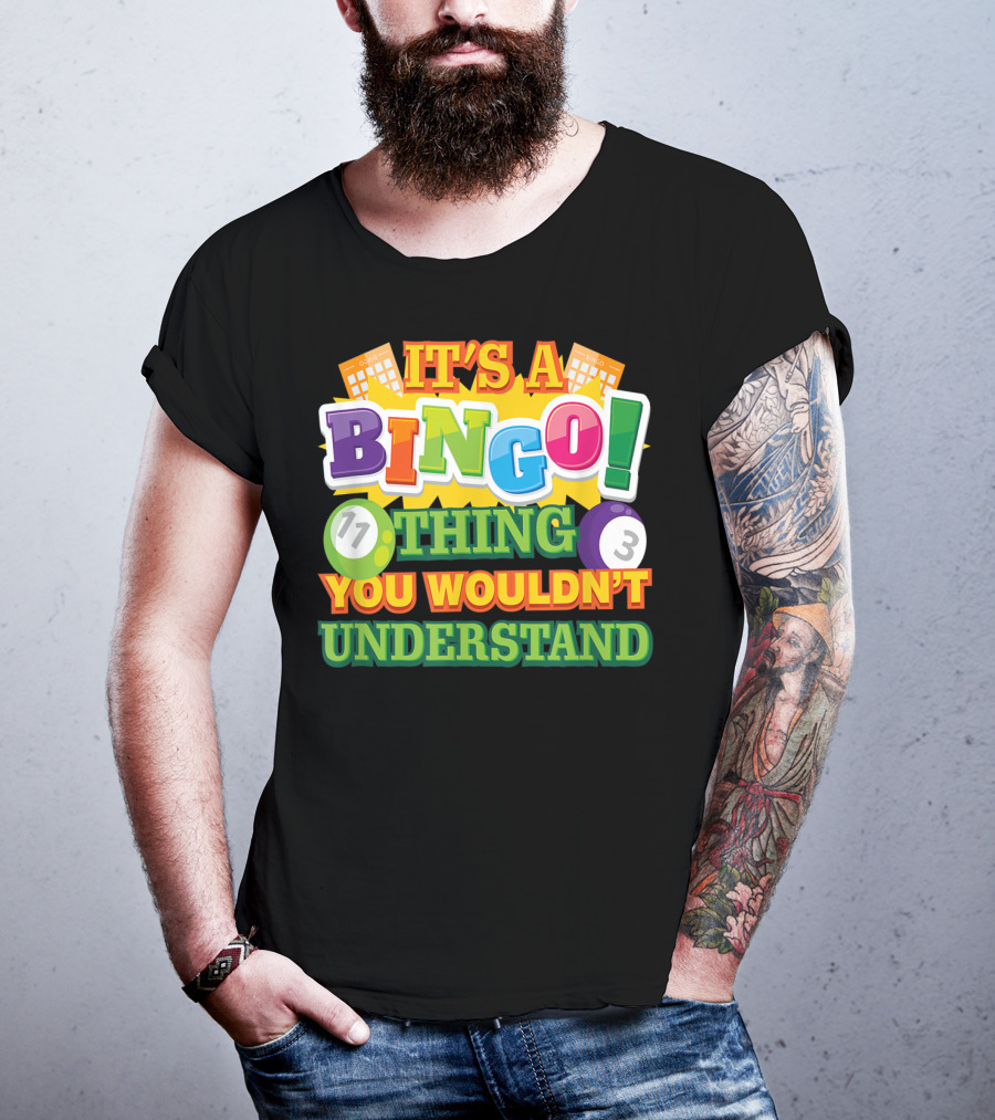 It's A Bingo Thing You Wouldn't Understand T-Shirt