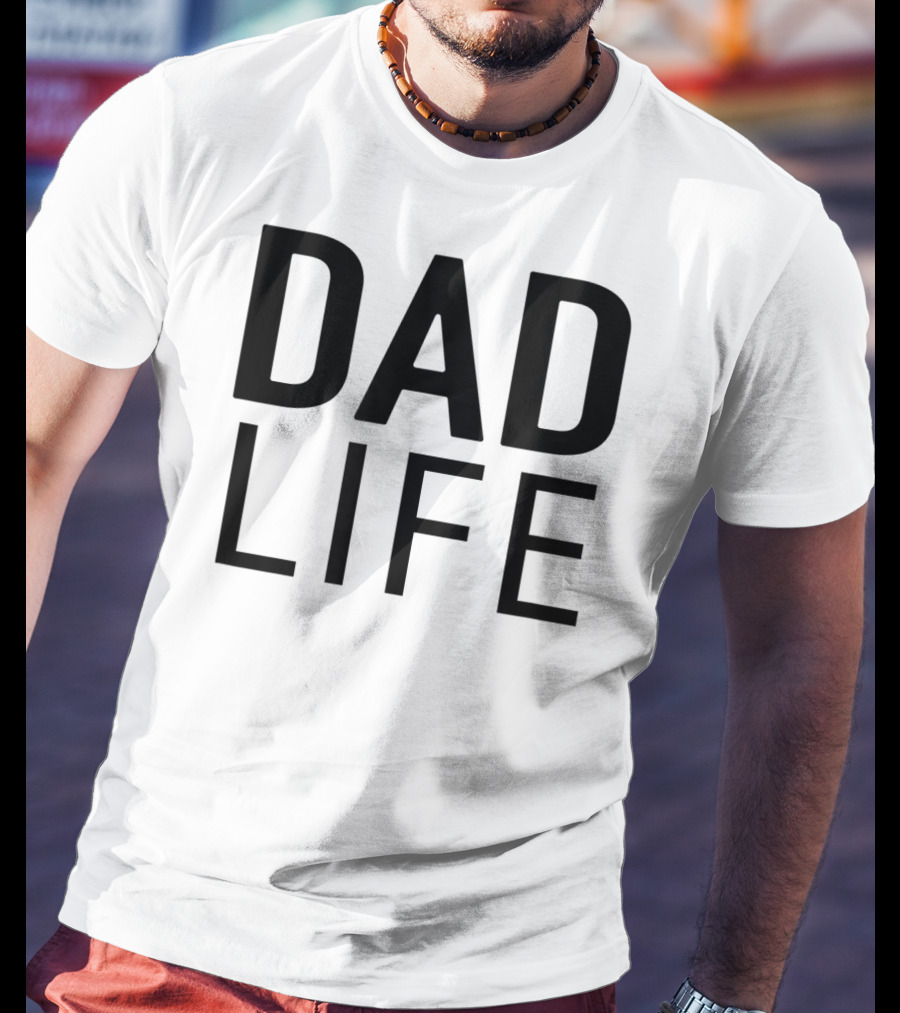 DAD LIFE T-Shirt