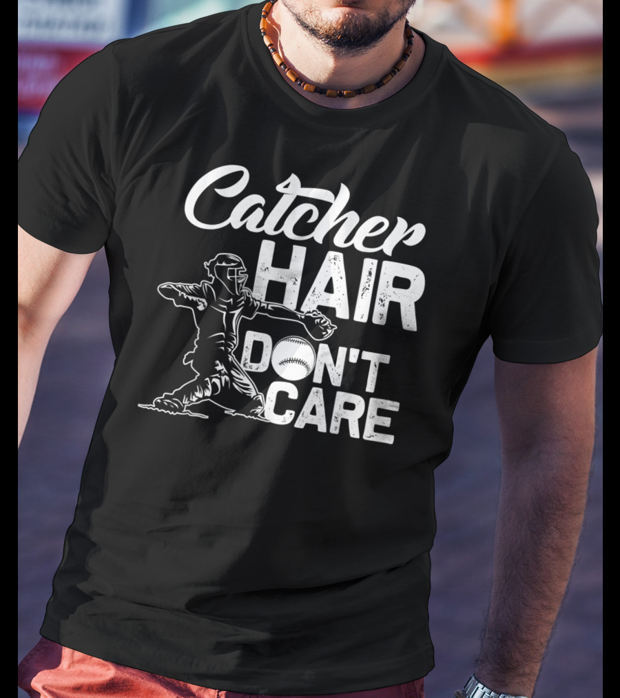 Catcher Hair Don't Care Softball Player Coach T-Shirt