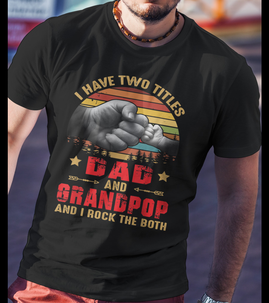 I Have Two Titles Dad And Grandpop Fist Bump Sunset T-Shirt
