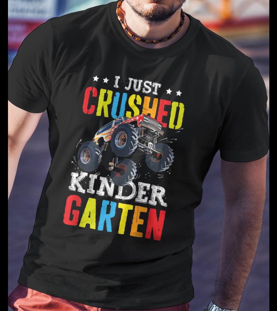 I Just Crushed Kindergarten Monster Truck Graduation T-Shirt