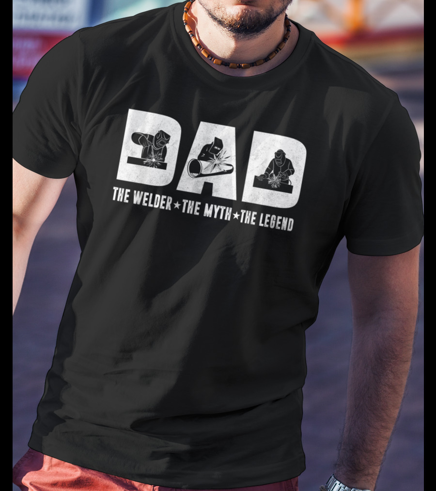 Dad The Welder The Myth The Legend T-Shirt