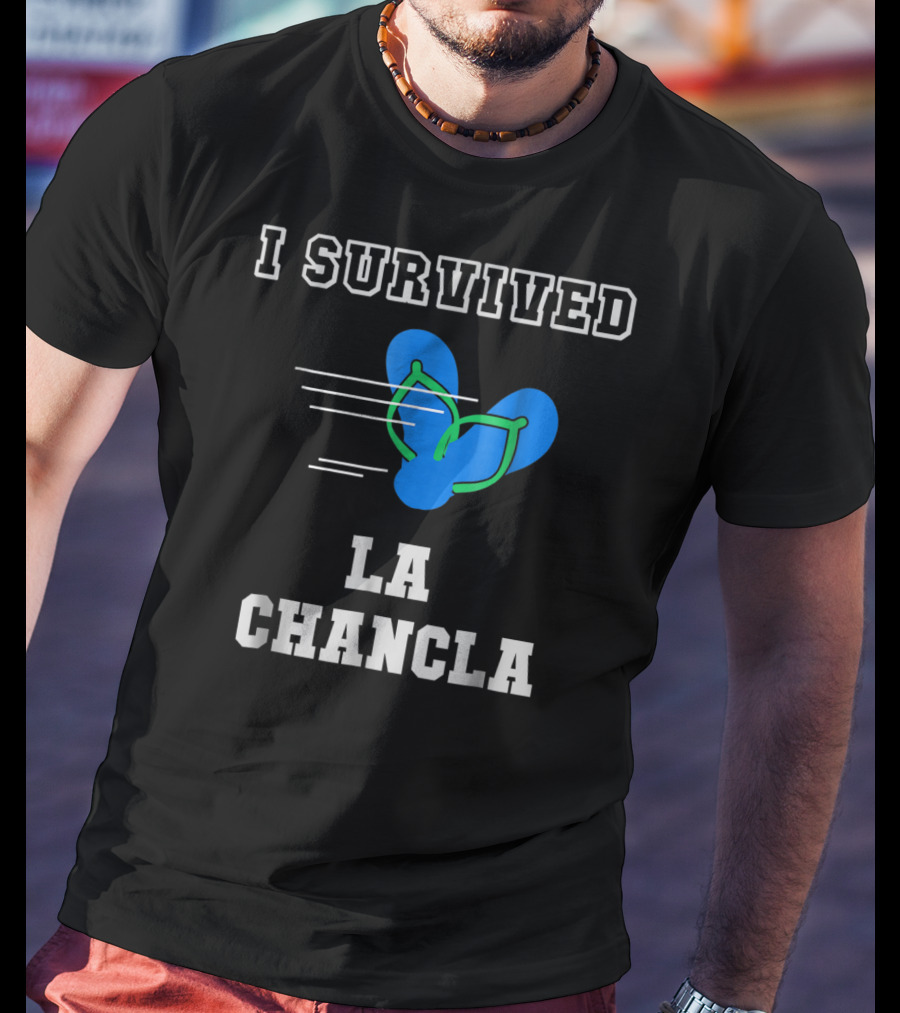 I Survived La Chancla Funny Mexican Popular Humor Flip Flop T-Shirt
