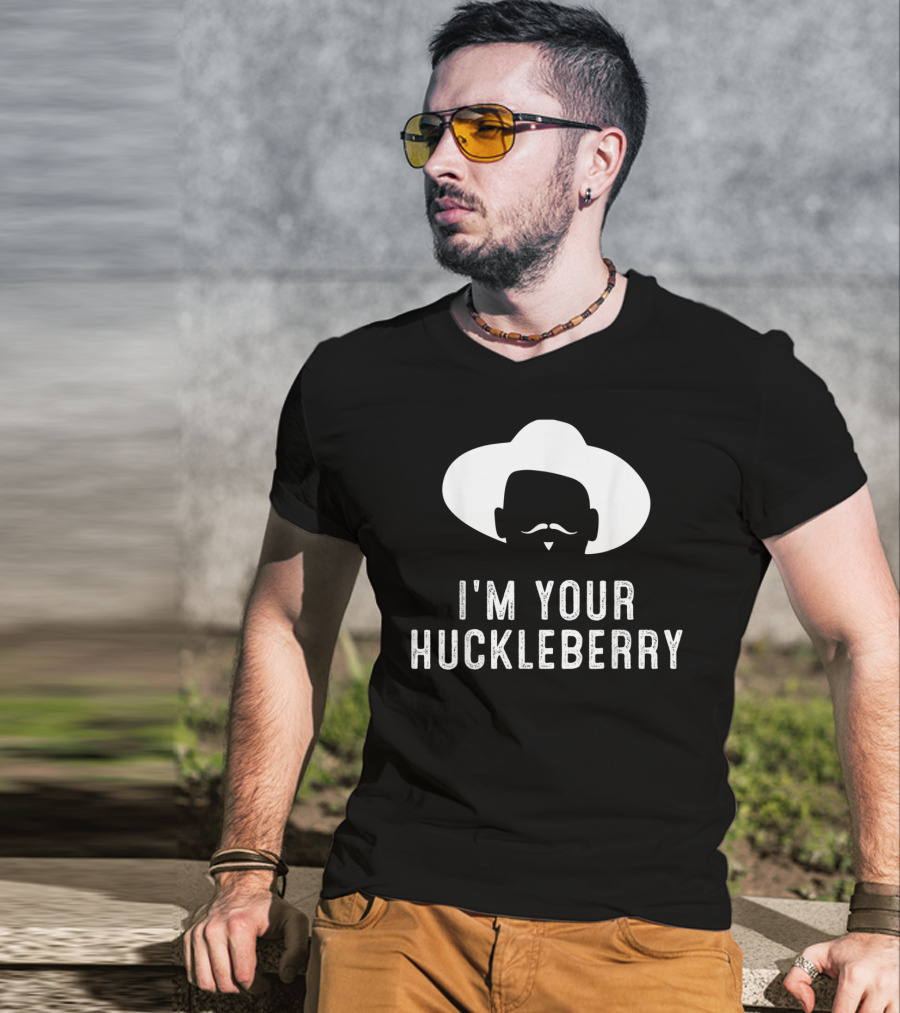 I'm Your Huckleberry Funny Sarcasm Mustache Cowboy Hat T-Shirt