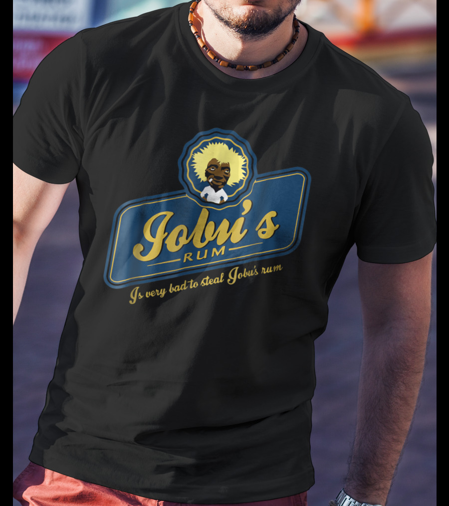 Jobu's Rum Is Very Bad To Steal Jobu's Rum T-Shirt