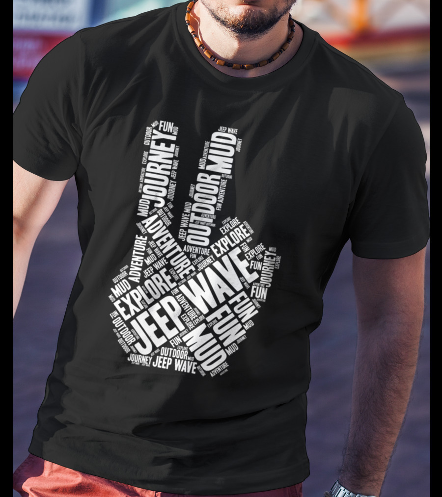 Jeep Wave Adventure Explore Outdoor Journey Mud Fun Peace Sign T-Shirt