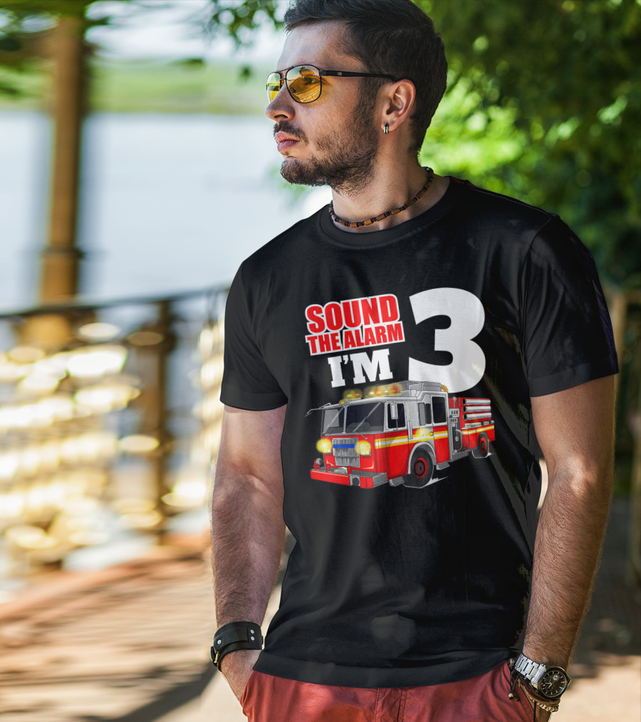 Sound The Alarm I'm 3 Fire Truck Birthday Kids Boy T-Shirt