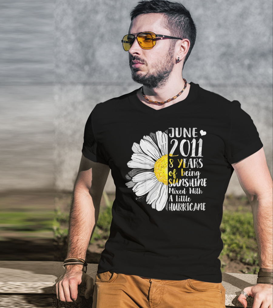 June 2011 8 Years Of Being Sunshine Mixed With A Little Hurricane T-Shirt