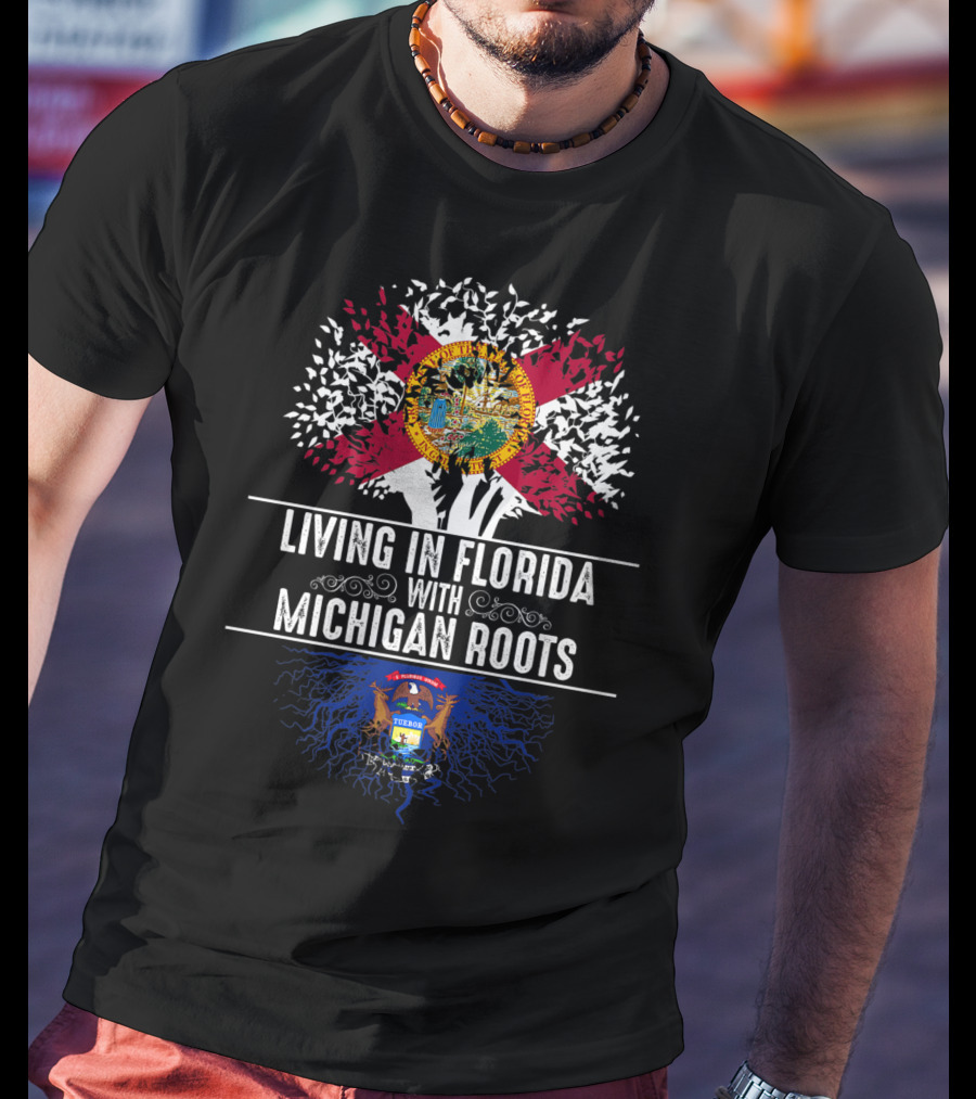 Living In Florida With Michigan Roots State Tree Flag Love T-Shirt
