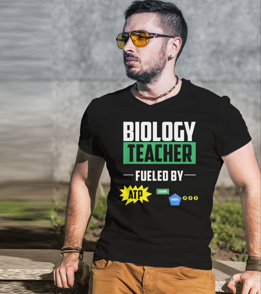 Biology Teacher Fueled By ATP Adenine Ribose Chemistry Teacher T-Shirt