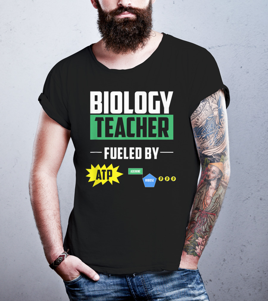 Biology Teacher Fueled By ATP Adenine Ribose Chemistry Teacher T-Shirt