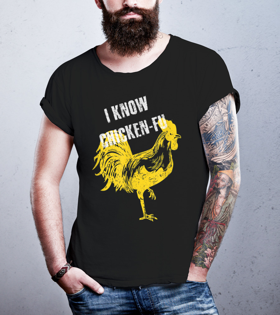 I Know Chicken-Fu Funny Chicken Kung Fu Chicken T-Shirt