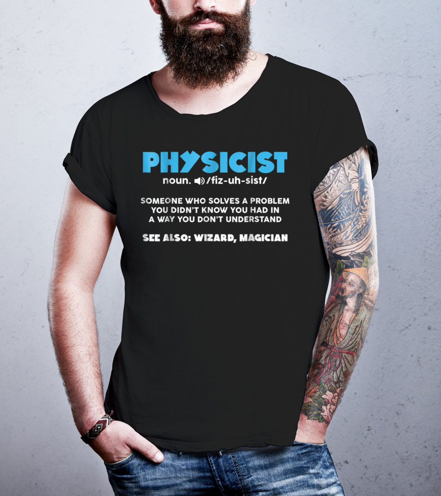 Physicist Noun Funny Definition Wizard Magician Scientist Physics T-Shirt