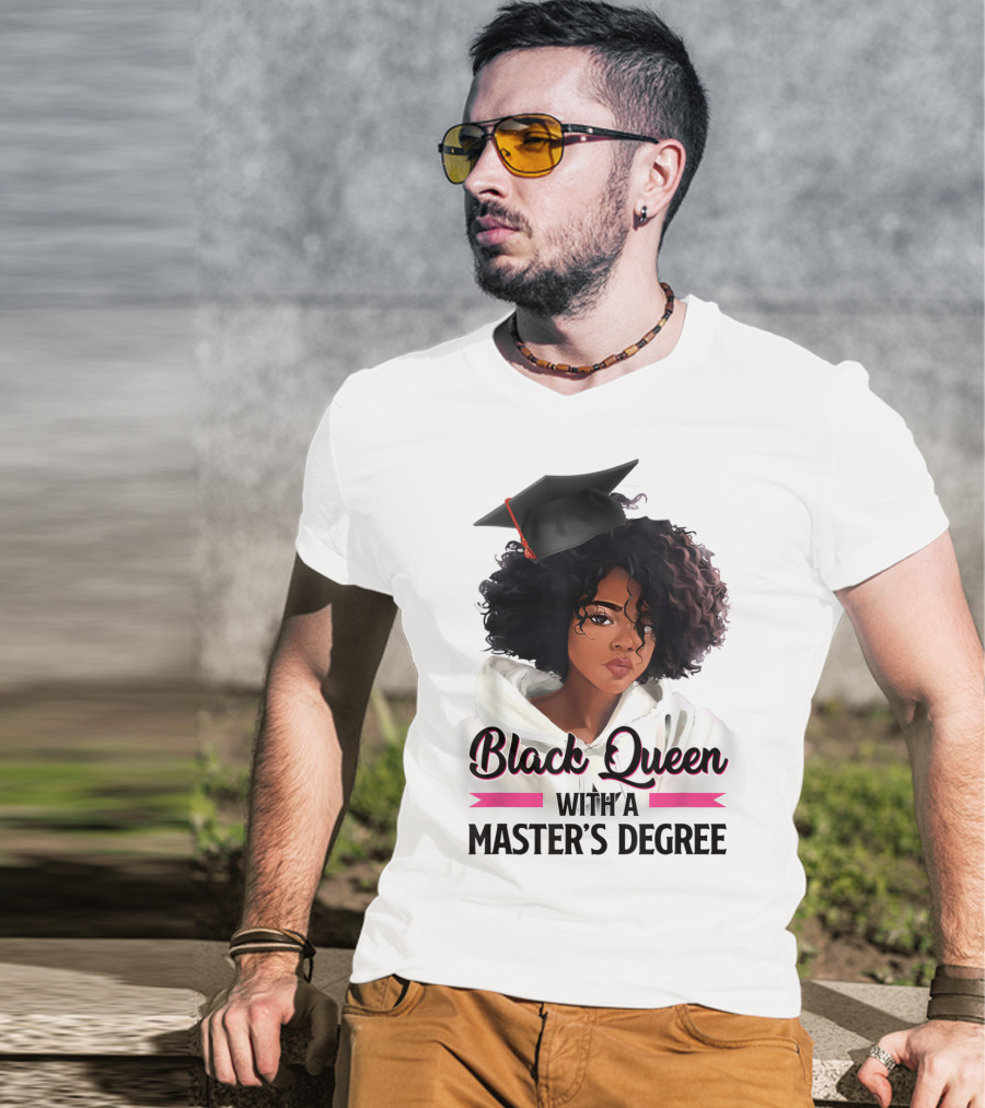 Black Queen With A Master's Degree Graduation T-Shirt