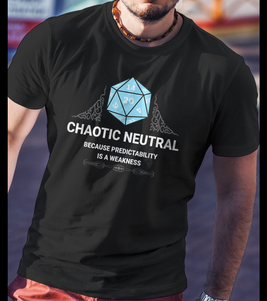 Chaotic Neutral Because Predictability Is A Weakness D20 Dice Fantasy Gamer Roleplay T-Shirt