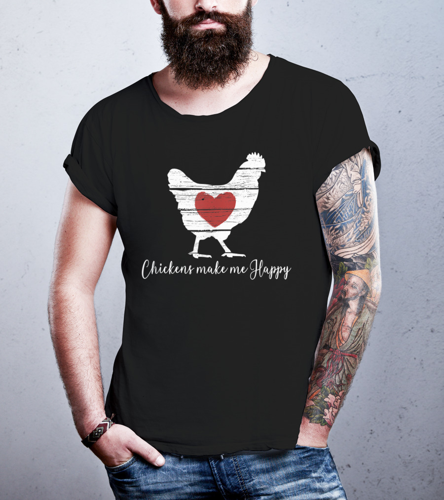 Chickens Make Me Happy Heart Hen T-Shirt