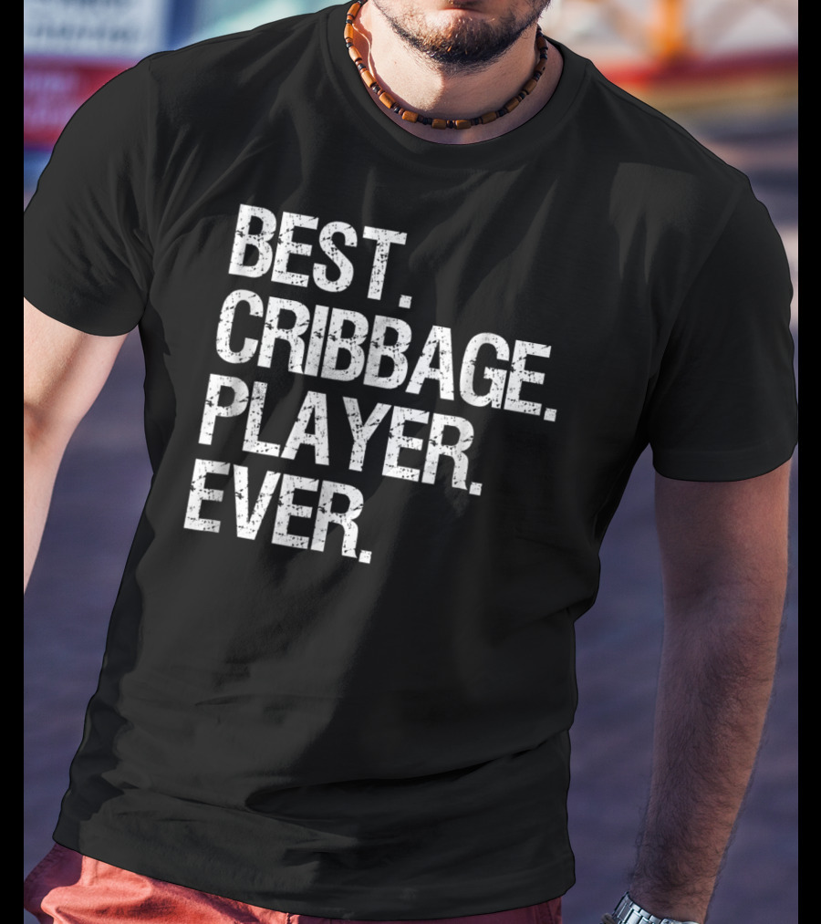 Best Cribbage Player Ever T-Shirt