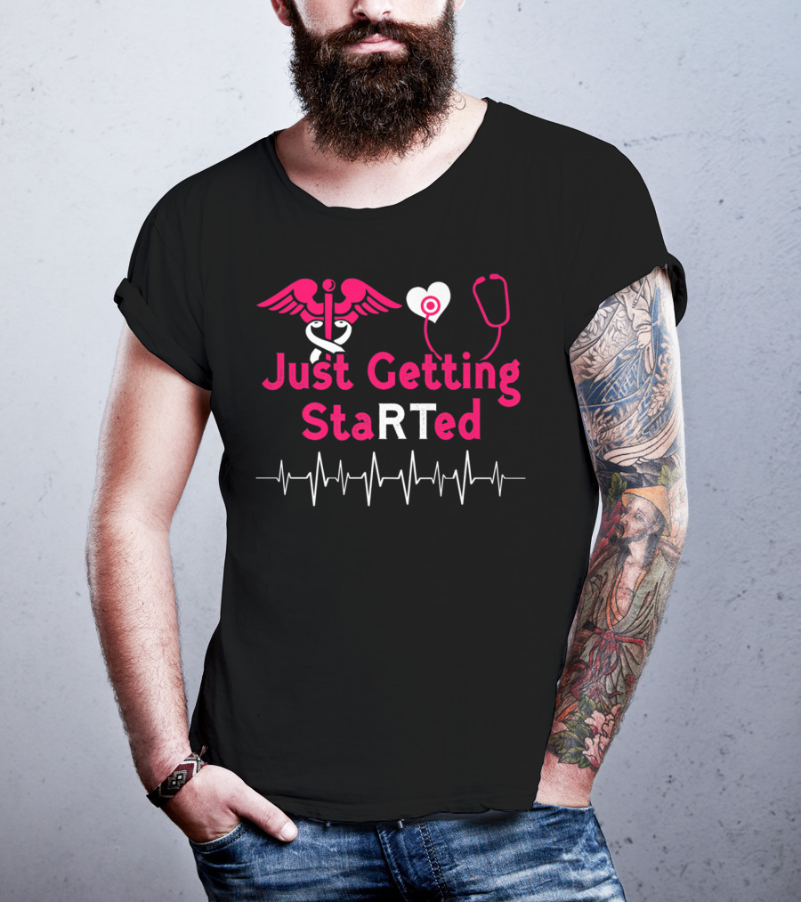 Just Getting StaRTed Cute Respiratory Therapy RT ICU RTT Student T-Shirt