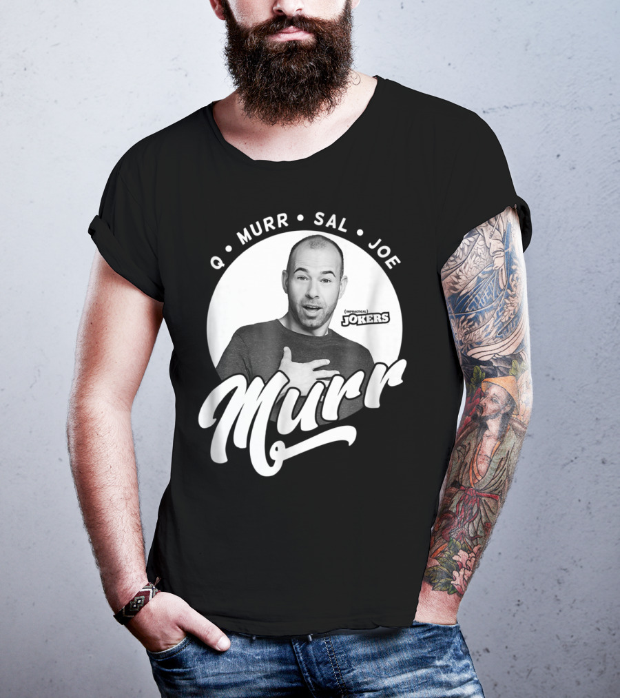 Q Murr Sal Joe Impractical Jokers Murr T-Shirt