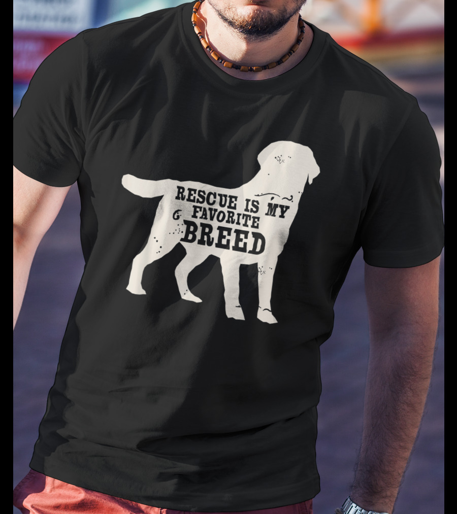 Adopt A Dog Rescue Is My Favorite Breed T-Shirt