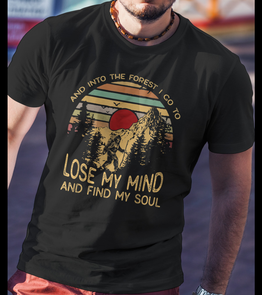 And Into The Forest I Go To Lose My Mind And Find My Soul Vintage Sunset Hiker Scene T-Shirt