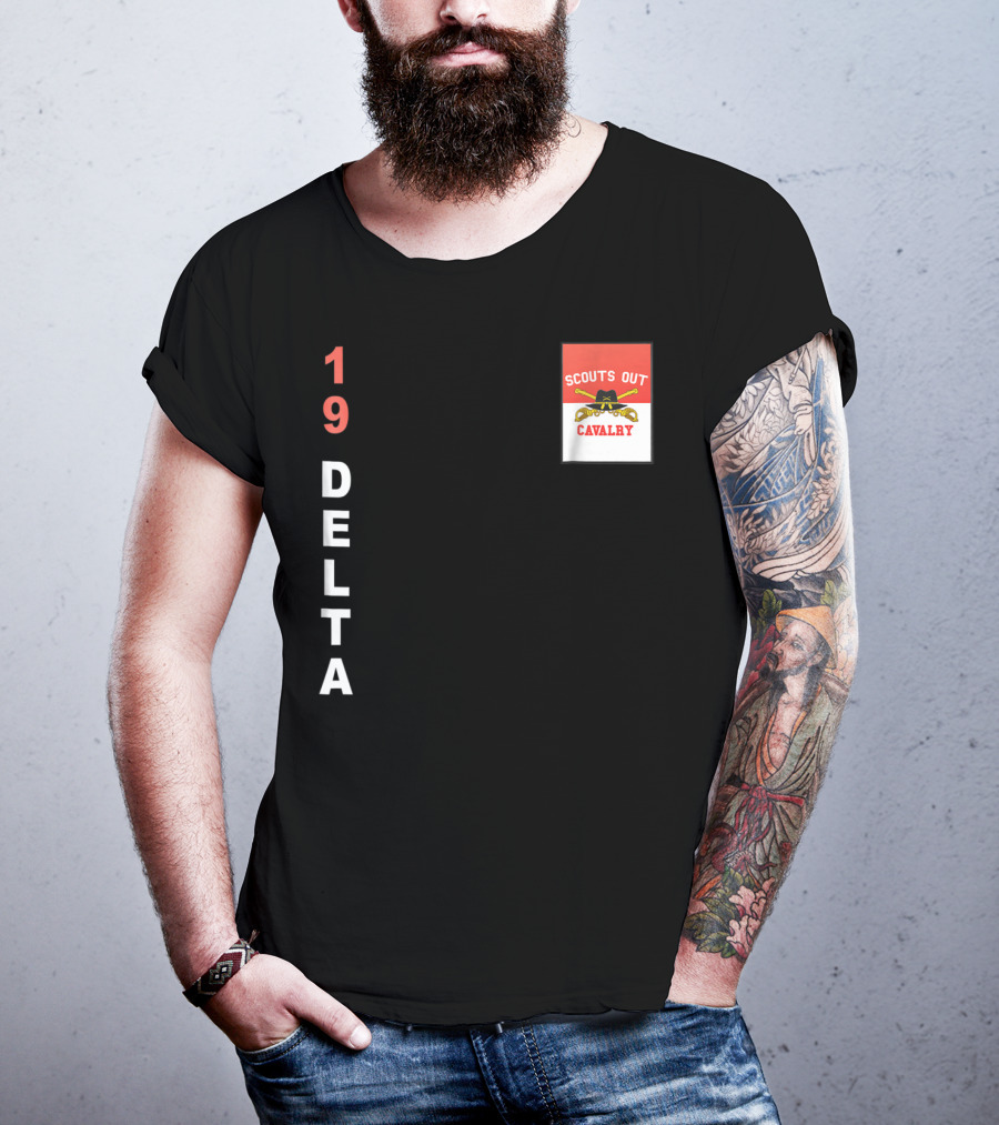 19 Delta Scouts Out Cavalry T-Shirt