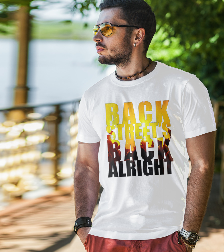 Back Street's Back Alright T-Shirt