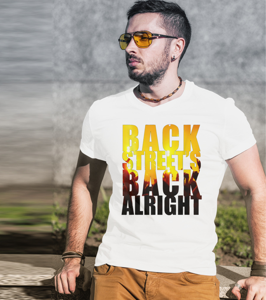 Back Street's Back Alright T-Shirt