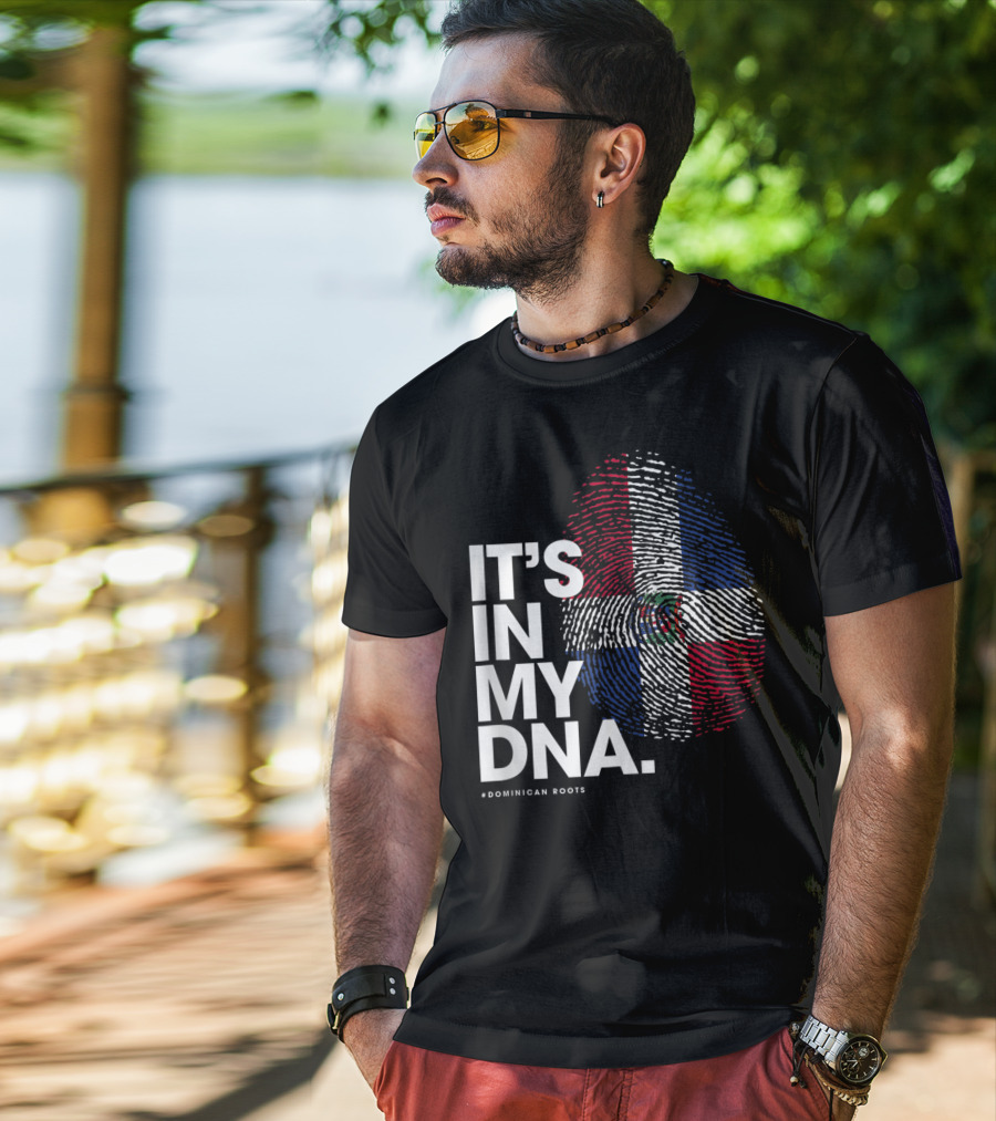 IT'S IN MY DNA Dominican Republic Flag #Dominican Roots T-Shirt