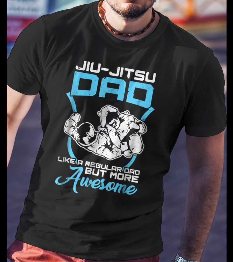 Jiu Jitsu Dad Like A Regular Dad But More Awesome T-Shirt