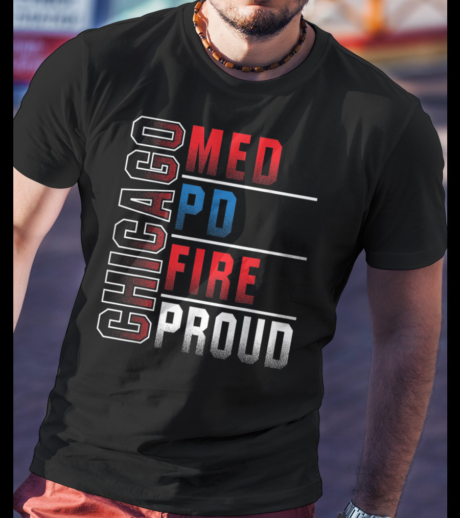 Chicago Med PD Fire Proud Chicago T-Shirt
