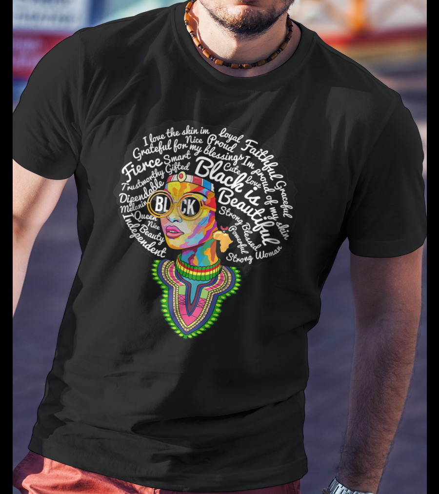 Black Is Beautiful Fierce Strong Melanin Queen African American Culture T-Shirt