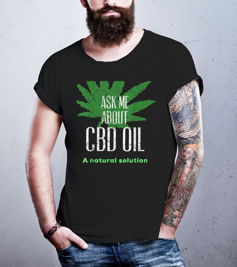 ASK ME ABOUT CBD OIL A Natural Solution Leaf T-Shirt