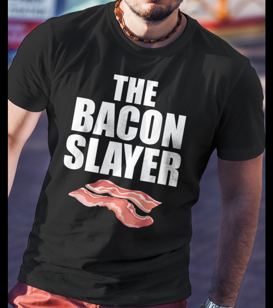 The Bacon Slayer Bacon Lover T-Shirt