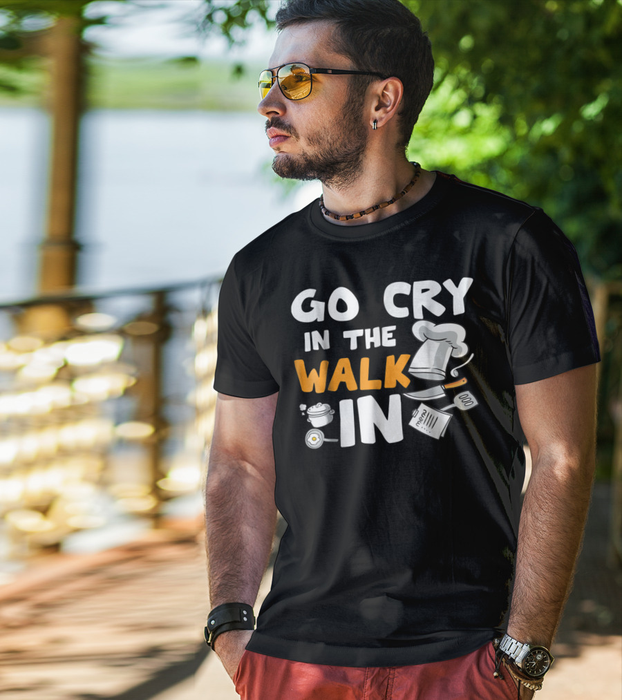 Go Cry In The Walk In Chef Hat Menu Whisk Kitchen Tools T-Shirt