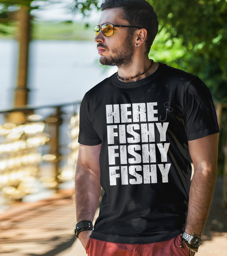 Here Fishy Fishy Fishy Funny Fishing Hook For Fisherman T-Shirt