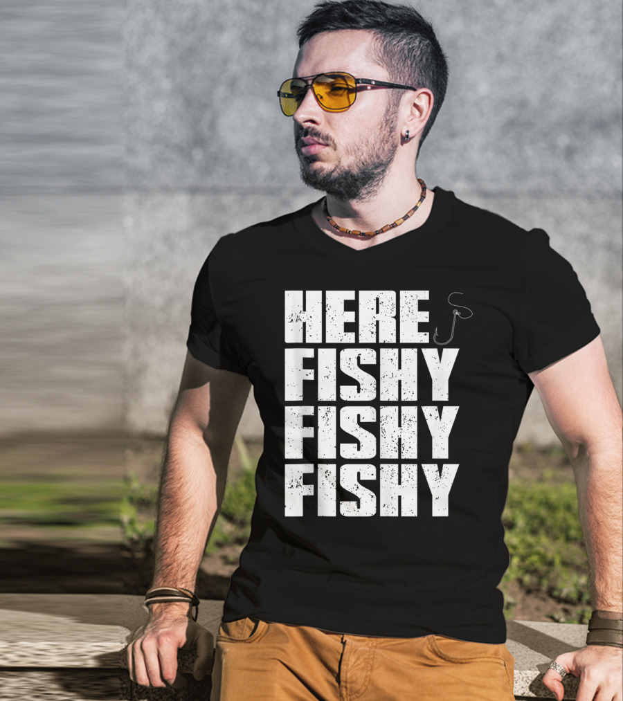 Here Fishy Fishy Fishy Funny Fishing Hook For Fisherman T-Shirt