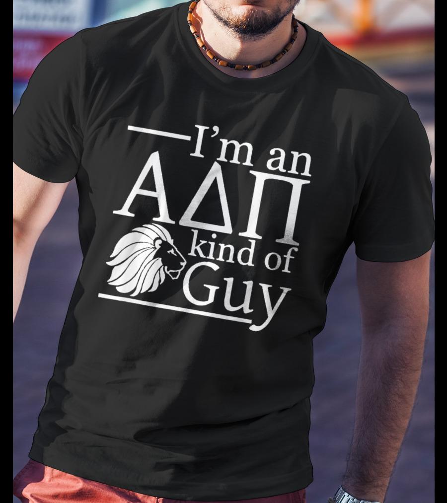 ADPi Alpha Delta Pi I'm An ADPi Kind Of Guy Lion T-Shirt
