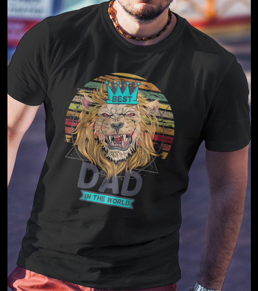 Best Dad In The World Lion Daddy With Crown Roar T-Shirt