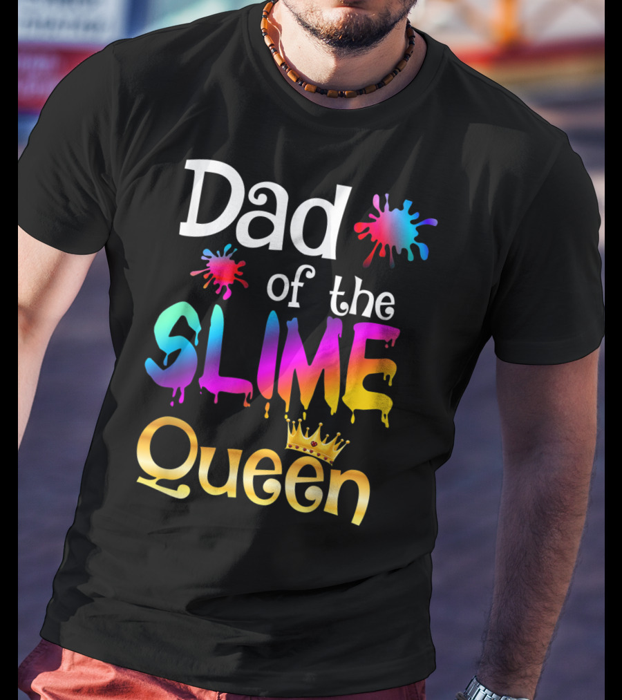 Dad Of The Slime Queen Birthday Matching Party T-Shirt