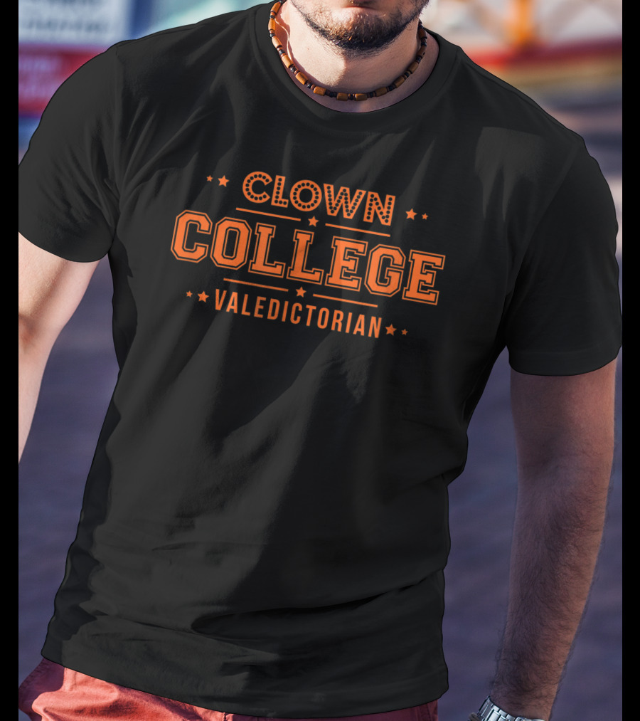 Clown College Valedictorian Fun Academic Achievement Humor T-Shirt