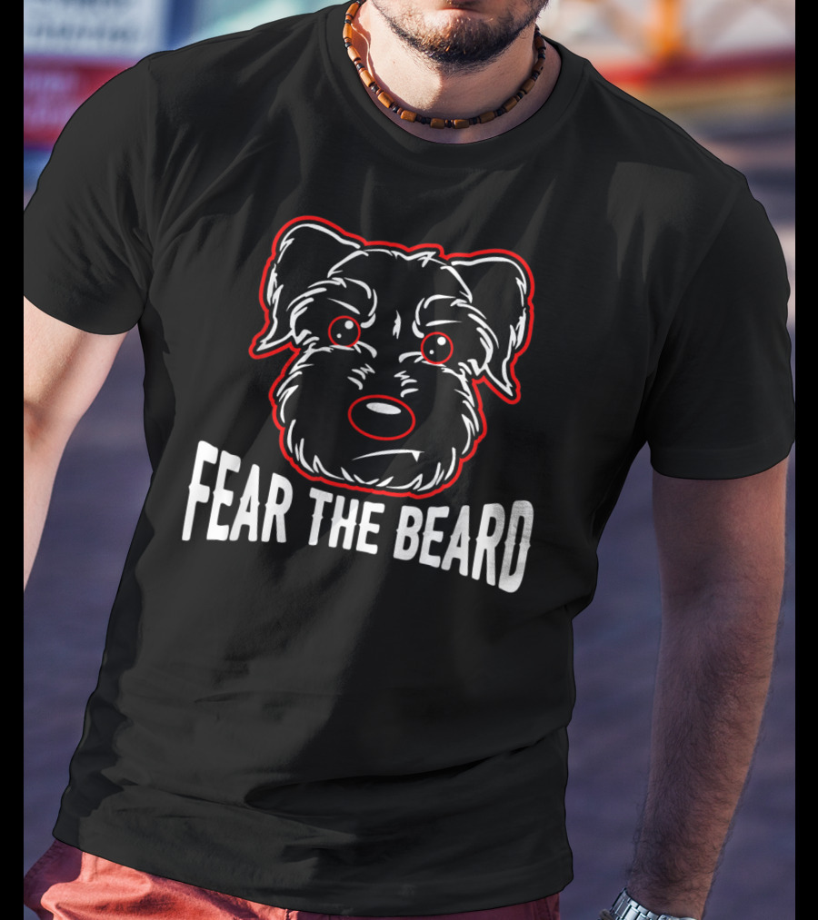 Fear The Beard Schnauzer Lover Dog Face T-Shirt